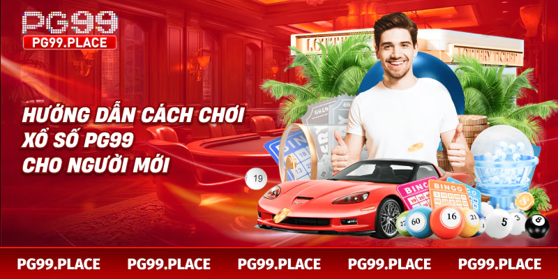 Hướng dẫn cách chơi xổ số PG99 cho người mới