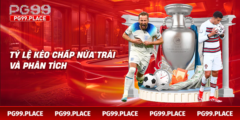 Tỷ lệ kèo chấp nửa trái và phân tích